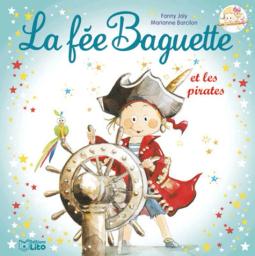 La fée Baguette et les pirates | Joly, Fanny. Auteur