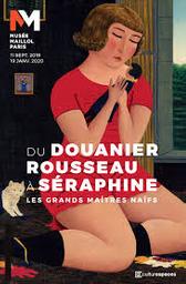 Du Douanier Rousseau à Séraphine : les grands maîtres naïfs | Lacourt, Jeanne-Bathilde. Directeur de publication