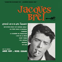 Jacques Brel - Quand on a que l'amour - [1957] | Brel, Jacques