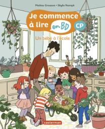 Je commence à lire en BD - CP : Un bébé à l'école | Grousson, Mathieu. Auteur