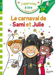 J'apprends à lire avec Sami et Julie : Le carnaval de Sami et Julie | Massonaud, Emmanuelle. Auteur