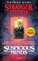 Stranger Things : suspicious minds | Bond, Gwenda. Auteur