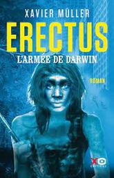 Erectus t.02 : L'armée de Darwin | Müller, Xavier. Auteur