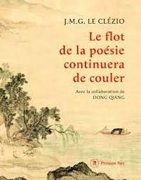 Le flot de la poésie continuera de couler | Le Clézio, Jean-Marie Gustave. Auteur
