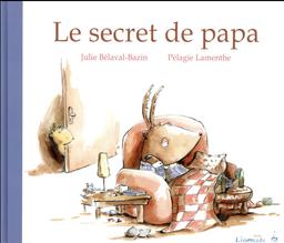 Le secret de papa | Bélaval Bazin , Julie. Auteur