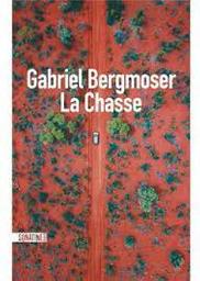 La Chasse | Bergmoser, Gabriel. Auteur
