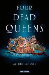 Four dead queens | Scholte, Astrid. Auteur