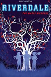 Riverdale t.03 : the maple murders | Ostow, Micol. Auteur