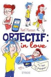 Objectif : in love | Hassan, Yaël. Auteur