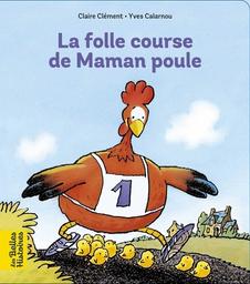 La folle course de Maman poule | Clément, Claire. Auteur