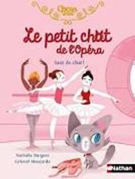 Le petit chat de l'Opéra : Saut de chat ! | Dargent, Nathalie. Auteur