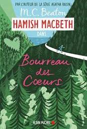 Hamish Macbeth t.10 : Bourreau des coeurs | Beaton, Marion Chesney. Auteur