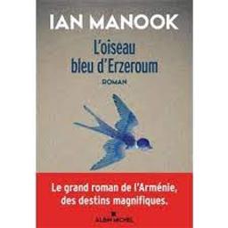 l'oiseau bleu d'Erzeroum | Manook, Ian. Auteur