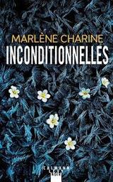 Inconditionnelles | Charine, Marlène. Auteur