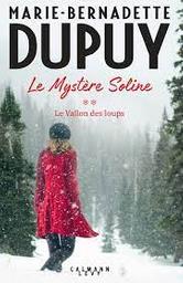 Le mystère Soline t.02 : Le Vallon des loups | Dupuy, Marie-Bernadette. Auteur