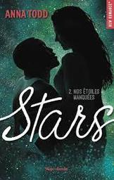 Stars t.02 : Nos étoiles manquées | Todd, Anna. Auteur