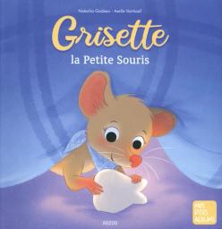 Grisette la Petite Souris | Godeau, Natacha. Auteur