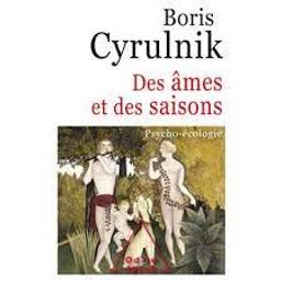 Des âmes et des saisons | Cyrulnik, Boris. Auteur