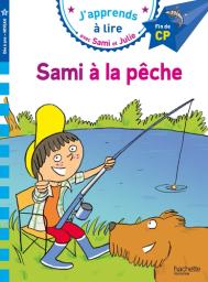 J'apprends à lire avec Sami et Julie : Sami à la pêche | Lebrun, Sandra. Auteur