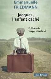 Jacques, l'enfant caché | Friedmann, Emmanuelle. Auteur