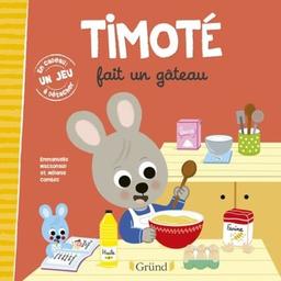 Timoté fait un gâteau | Massonaud, Emmanuelle. Auteur