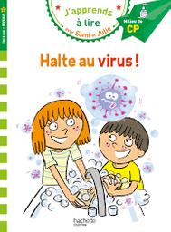 J'apprends à lire avec Sami et Julie : Halte au virus ! | Massonaud, Emmanuelle. Auteur