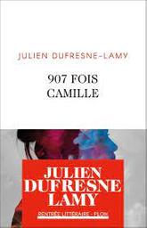 907 fois Camille | Dufresne-Lamy, Julien. Auteur