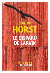 Le disparu de Larvik : Une enquête de William Wisting | Lier Horst, Jorn . Auteur