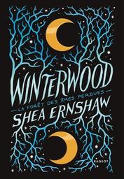 Winterwood : la forêt des âmes perdues | Ernshaw, Shea. Auteur