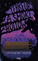 Terreur à Smoke Hollow | Arden, Katherine. Auteur