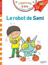 J'apprends à lire avec Sami et Julie : Le robot de Sami | Albertin, Isabelle. Auteur