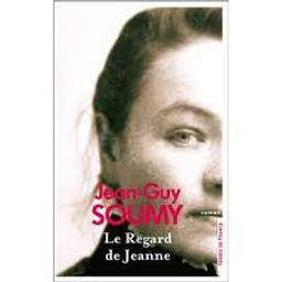 Le regard de Jeanne | Soumy, Jean-Guy. Auteur