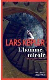 L'homme-miroir | Lars Kepler. Auteur