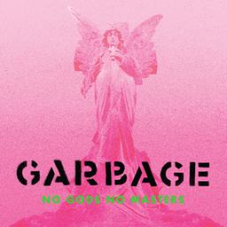 No gods no masters [CD] / Garbage | Garbage