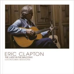 The Lady in the balcony : Lockdown sessions / Eric Clapton | Clapton, Eric
