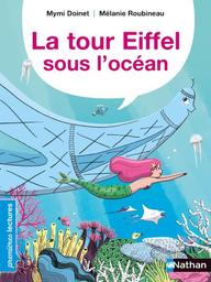 La tour Eiffel sous l'océan | Doinet, Mymi. Auteur