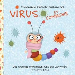 Chachou la chenille explique les virus et compagnie | Bohne, Susanne. Auteur