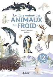 Le livre animé des animaux du froid | Laboucarie, Sandra. Auteur