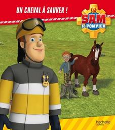 Sam le pompier : un cheval à sauver | 