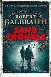 Sang trouble | Robert Galbraith. Auteur