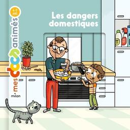 Les dangers domestiques | Voisin, Lucie. Auteur