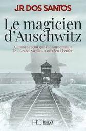 Le magicien d'Auschwitz t.01 | Santos, José Rodrigues dos. Auteur