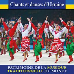 Chants et danses d'Ukraine [2 CD] : Patrimoine de la musique traditionnelle du monde / [compilation] | 