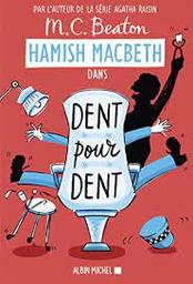 Hamish Macbeth t.13 : Dent pour dent | Beaton, Marion Chesney. Auteur