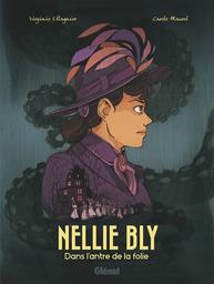 Nellie Bly : Dans l'antre de la folie | Ollagnier, Virginie. Auteur