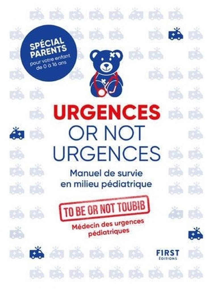 Urgences or not urgences : manuel de survie en milieu pédiatrique | 