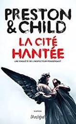 La citée hantée | Preston, Douglas. Auteur