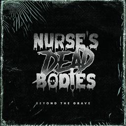 Beyond the grave [CD] / Nurse's Dead Bodies | Nurse's Dead Bodies (groupe de rock)