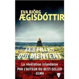 Les filles qui mentent | Aegisdottir, Eva Björg. Auteur