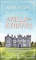 La Villa aux étoffes t.01 | Jacobs, Anne. Auteur